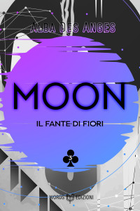 Des Anges, Alba — Moon : Il Fante di Fiori (Italian Edition)