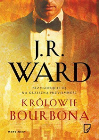 J.R. Ward — Królowie Bourbona