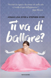 Stephen Dyer & Jonah Lisa Dyer — Ti va di ballare?