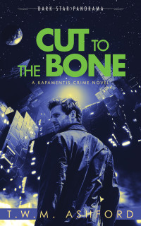 T.W.M. Ashford — Cut to the Bone (Kapamentis Crime, Book 2)