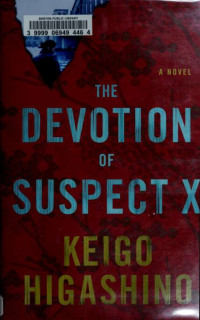 Higashino, Keigo, 1958-;Smith, Alexander O & Smith, Alexander O — The devotion of suspect X