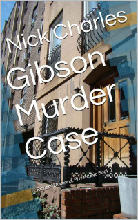 Nick Charles — Gibson Murder Case: Richard Diamond, Private Eye Book 1
