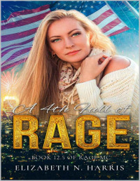 Elizabeth N. Harris — A 4th Full of Rage (Rage MC Book 20)