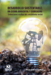 Snchez Mendoza, William; — Desarrollo sustentable: . un cisma ambiental y comercial