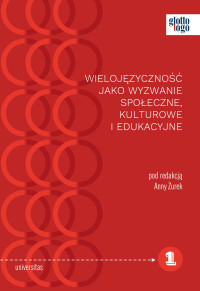 Anna urek; — Wielojzyczno jako wyzwanie spoeczne, kulturowe i edukacyjne