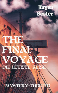 Jürgen Sester — The Final Voyage: Die letzte Reise (German Edition)