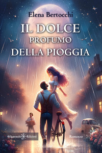 Elena Bertocchi — Il dolce profumo della pioggia