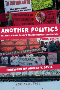 CHRIS DIXON & Angela Y. Davis — Another Politics: Talking Across Today's Transformative Movements