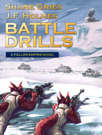 Holmes, J.F. & Gries, Shane — Battle Drills: Fallen Empire Volume 3