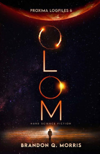Brandon Q. Morris — Olom: Hard Science Fiction (Proxima Logfiles Book 6)
