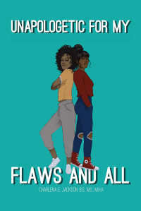 Charlena E. Jackson — Unapologetic for My Flaws and All