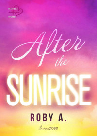 Roby A. — After the sunrise (Italian Edition)