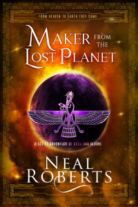 Neal Roberts — Maker from the Lost Planet
