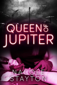 Nacole Stayton — Queen of Jupiter: A Why Choose Romance (Ink and Lyrics Duet Book 2)