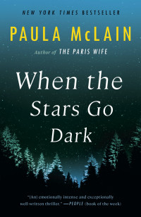 Paula McLain — When the Stars Go Dark: A Novel