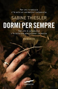 Sabine Thiesler [Thiesler, Sabine] — Dormi per sempre