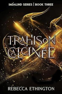 Rebecca Ethington — Trahison calcinée (Imdalind 3)