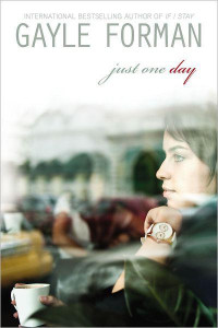 Gayle Forman — Just One Day 01 - Just One Day