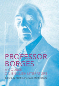 Jorge Luis Borges — Professor Borges: A Course on English Literature