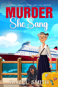 Hazel Smith — Murder She Sang (Gemma Becker Cruise Ship Cozy Mystery 1)