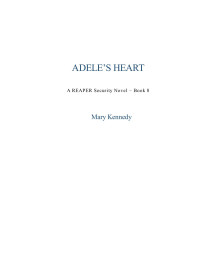 Kennedy, Mary — Adele's Heart: A REAPER Security Novel - Book 8