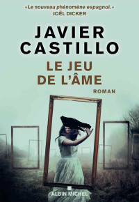 Javier Castillo — Le jeu de l'âme (Miren Triggs #2)