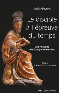 Agns Gueuret; — Le disciple l'preuve du temps