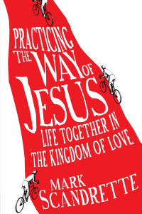 Mark Scandrette — Practicing the Way of Jesus