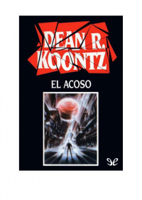 Dean R. Koontz — El Acoso