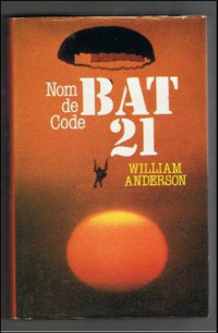 William C. Anderson [Anderson, William C.] — Nom de code Bat 21