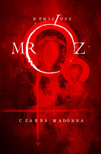 Remigiusz Mróz — Czarna Madonna