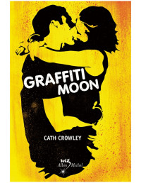 Cath Crowley — Graffiti moon