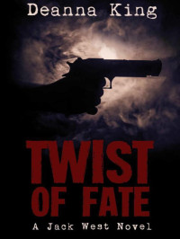 Deanna King — Jack West Mystery 01-Twist of Fate