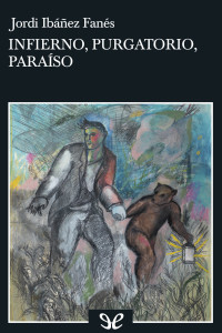 Jordi Ibáñez Fanés — Infierno, Purgatorio, Paraíso