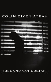 Colin Diyen Ayeah — Husband Consultant