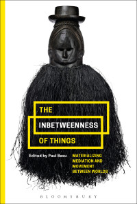 Paul Basu — The Inbetweenness of Things