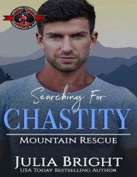 Julia Bright & Operation Alpha — Searching for Chastity (Special Forces: Operation Alpha) (Mountain Rescue Book 5)