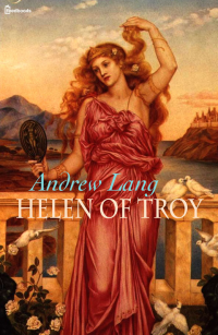 Andrew Lang — Helen of Troy