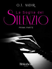 O. T. Nadir — La Soglia del Silenzio - Prima Parte