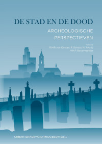 Roos van Oosten, Rachel Schats, Nico Arts, Jeroen Bouwmeester — De stad en de dood. Archeologische perspectieven