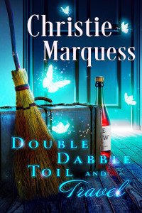 Christie Marquess — Double, dabble, toil and travel (Sisters of Midlife 1)