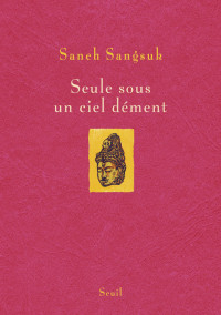 Sangsuk, Saneh [Sangsuk, Saneh] — Seule sous un ciel dément