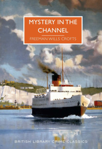 Freeman Wills Crofts — Mystery in the Channel