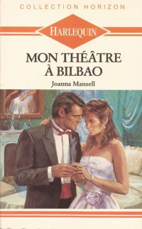 Joanna Mansell [Mansell, Joanna] — Mon théâtre à Bilbao
