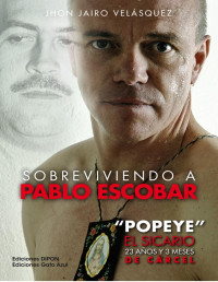 Jhon Jairo Velásquez Vásquez — Sobreviviendo a Pablo Escobar