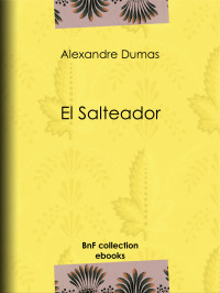 Alexandre Dumas — El Salteador