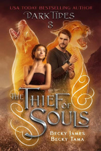 Becky James & Becky Tama — 3 - The Thief of Souls: Dark Tides