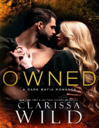 Clarissa Wild — Owned (A Dark Mafia Romance)