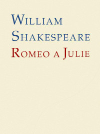 William Shakespeare — Romeo a Julie