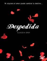 Claudia Gray — Despedida